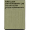 Katalog Der Althochdeutschen Und Altsachsischen Glossenhandschriften door Unter Mitarbeit Yvonne Goldammer