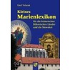 Kleines Marienlexikon für die historischen Länder und die Slowakei by Emil Valasek