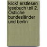 Klick! Erstlesen Lesebuch Teil 2. Östliche Bundesländer und Berlin by Unknown