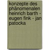 Konzepte des Phänomenalen Heinrich Barth - Eugen Fink - Jan Patocka door Onbekend