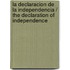 La Declaracion de la Independencia / The Declaration of Independence