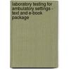 Laboratory Testing for Ambulatory Settings - Text and E-Book Package door Marti Garrels