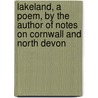 Lakeland, A Poem, By The Author Of Notes On Cornwall And North Devon door Sir John Smyth