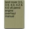 Land Rover 3.5, 3.9, 4.0, 4.2 & 4.6 V8 Petrol Engine Overhaul Manual door Onbekend