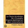 Le Texte Armenien De L'Evangile D'Apres Matthieu Et Marc [Microform] door Frederic Macler