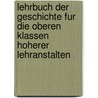 Lehrbuch Der Geschichte Fur Die Oberen Klassen Hoherer Lehranstalten door Friedrich Neubauer