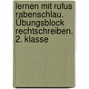 Lernen mit Rufus Rabenschlau. Übungsblock Rechtschreiben. 2. Klasse by Dorothee Raab