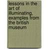Lessons In The Art Of Illuminating, Examples From The British Museum door William John Loftie