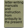 Letter-Writing Manuals and Instruction from Antiquity to the Present door Onbekend