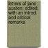 Letters Of Jane Austen; Edited, With An Introd. And Critical Remarks