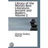 Library Of The World's Best Literature, Ancient And Modern, Volume 2 door Charles Dudley Warner