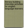 Literacy-Building Interview Activities for English Language Learners door Katherine Maitland
