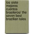 Los siete mejores cuentos Brasileros/ The Seven Best Brazilian Tales