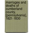 Marriages And Deaths Of Cumberland County, [Pennsylvania], 1821-1830