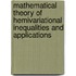 Mathematical Theory of Hemivariational Inequalities and Applications