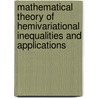 Mathematical Theory of Hemivariational Inequalities and Applications door Z. Naniewicz