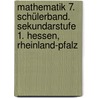 Mathematik 7. Schülerband. Sekundarstufe 1. Hessen, Rheinland-Pfalz door Onbekend