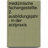 Medizinische Fachangestellte. 2. Ausbildungsjahr - In der Arztpraxis door Onbekend