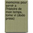 Memoires Pour Servir A L'Histoire De Mon Temps, Tome Vi (Dodo Press)