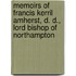 Memoirs Of Francis Kerril Amherst, D. D., Lord Bishop Of Northampton