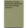 Memoirs Of Isaac Errett With Selections From His Writings, Volume Ii door James Sanford Lamar