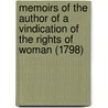 Memoirs Of The Author Of A Vindication Of The Rights Of Woman (1798) door William Godwin