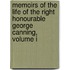 Memoirs Of The Life Of The Right Honourable George Canning, Volume I