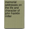 Memorial Addresses On The Life And Character Of John Franklin Miller by Professor United States Congress