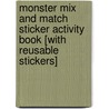 Monster Mix and Match Sticker Activity Book [With Reusable Stickers] door Robbie Stillerman