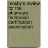 Mosby's Review for the Pharmacy Technician Certification Examination door James J. Mizner