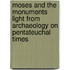 Moses And The Monuments Light From Archaeology On Pentateuchal Times