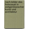 Nach-Bilder des Holocaust in zeitgenössischer Kunst und Architektur door James E. Young