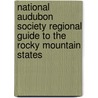National Audubon Society Regional Guide to the Rocky Mountain States door Peter Alden