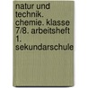 Natur und Technik. Chemie. Klasse 7/8. Arbeitsheft 1. Sekundarschule door Onbekend