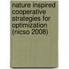 Nature Inspired Cooperative Strategies For Optimization (Nicso 2008) door Onbekend