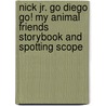 Nick Jr. Go Diego Go! My Animal Friends Storybook And Spotting Scope door Erica Pass