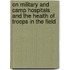 On Military And Camp Hospitals And The Health Of Troops In The Field
