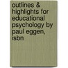 Outlines & Highlights For Educational Psychology By Paul Eggen, Isbn door Cram101 Textbook Reviews