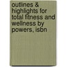 Outlines & Highlights For Total Fitness And Wellness By Powers, Isbn door Stephen Dodd