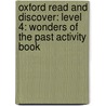 Oxford Read And Discover: Level 4: Wonders Of The Past Activity Book door Not Available