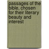 Passages Of The Bible, Chosen For Their Literary Beauty And Interest by Frazer James George