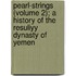 Pearl-Strings (Volume 2); A History Of The Resuliyy Dynasty Of Yemen