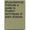 Phytochemical Methods a Guide to Modern Techniques of Plant Analysis by Jeffrey B. Harborne
