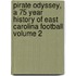Pirate Odyssey, A 75 Year History Of East Carolina Football Volume 2