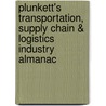 Plunkett's Transportation, Supply Chain & Logistics Industry Almanac door Jack W. Plunkett