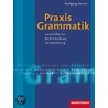 Praxis Grammatik. Sprachreflexion - Rechtschreibung - Zeichensetzung door Onbekend
