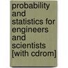 Probability And Statistics For Engineers And Scientists [with Cdrom] by Anthony J. Hayter