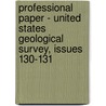 Professional Paper - United States Geological Survey, Issues 130-131 door Geological Survey