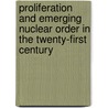 Proliferation and Emerging Nuclear Order in the Twenty-First Century door N.S. Sisodia