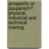 Prosperity Or Pauperism? Physical, Industrial And Technical Training door Meath
